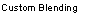 Custom Blending